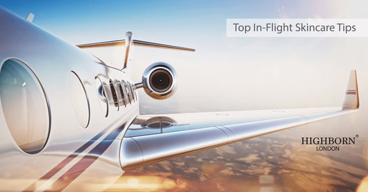 Best In-Flight Skincare Essentials - HighBorn London