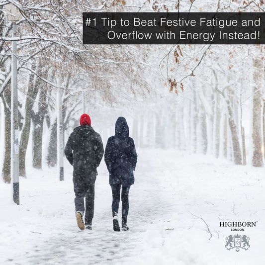 #1 Tip to Beat Festive Fatigue and Overflow with Energy Instead! - HighBorn London