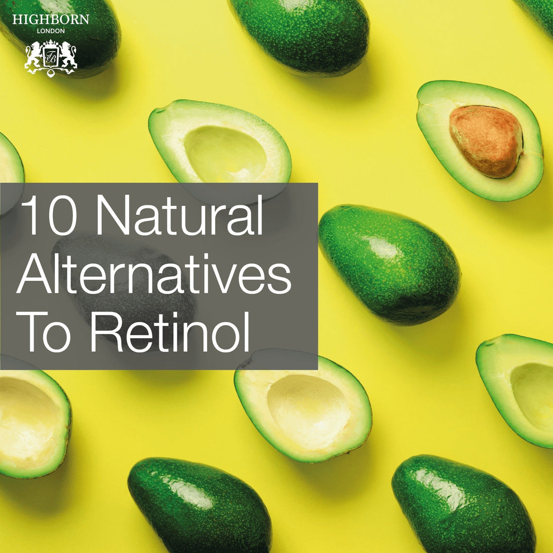 10 Of The Best, Natural Alternatives To Retinol - HighBorn London