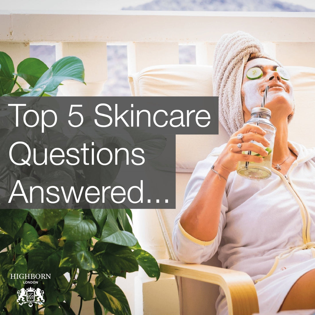 5 Common Skincare Questions Answered - HighBorn London