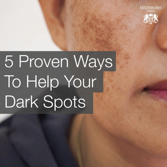5 Fool-Proof Tricks To Tackle Pesky Dark Spots - HighBorn London