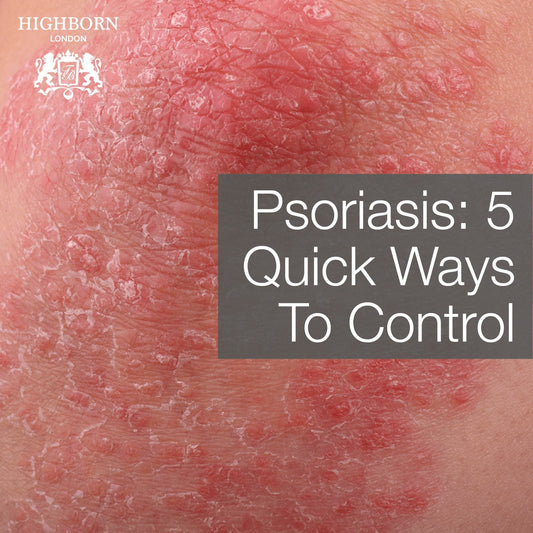 5 Quick Fixes To Avoid Psoriasis Flare-Ups - HighBorn London