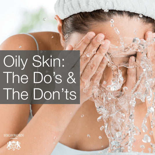 5 Things That Can Make Oily Skin Even Worse - HighBorn London