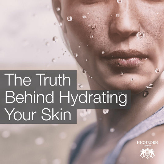 6 Of The Best Ways To Hydrate Your Skin - HighBorn London