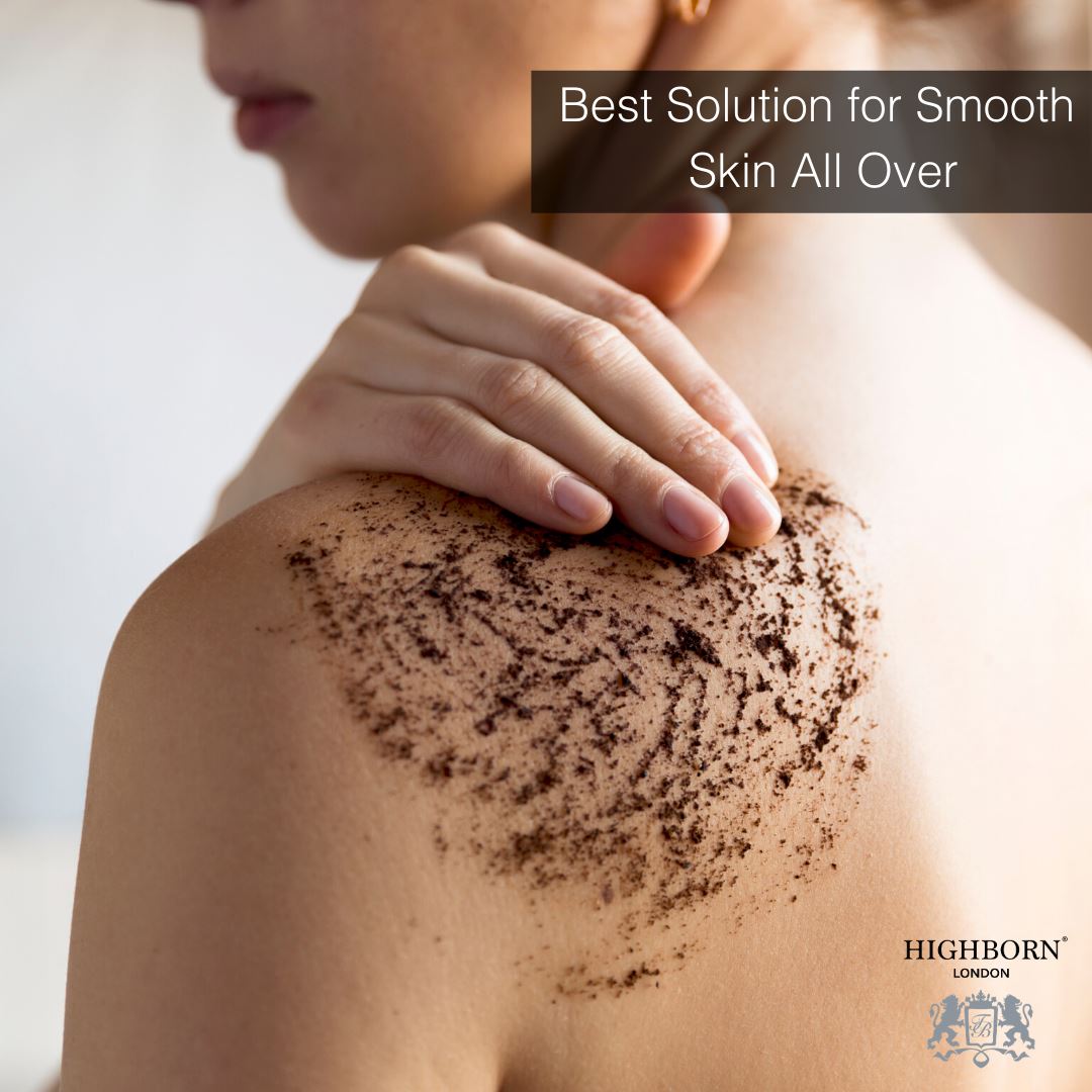 Best Solution for Smooth Skin All Over - HighBorn London