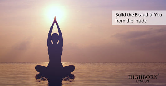 Build the Beautiful You from the Inside - HighBorn London