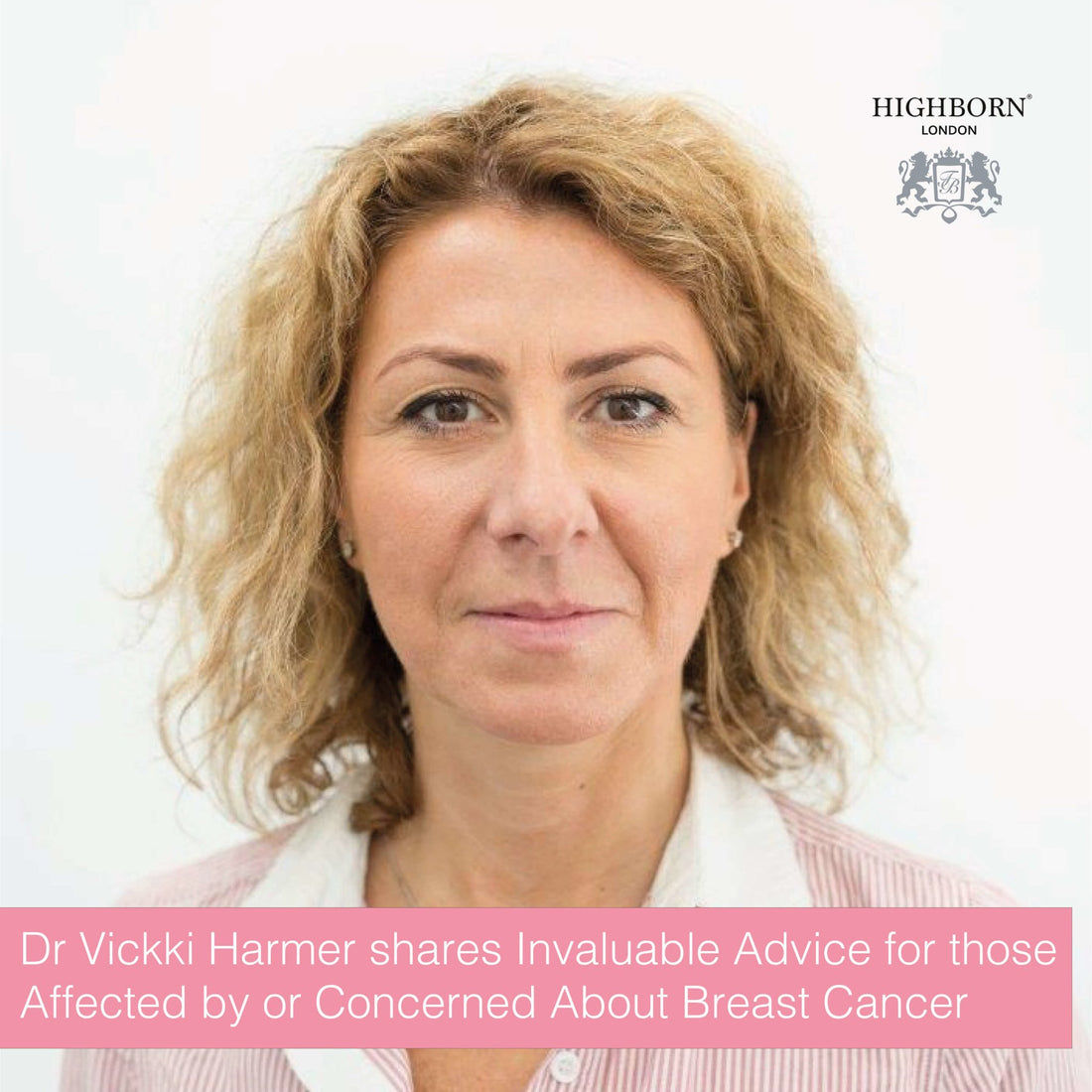 Here to help! Dr Vickki Harmer shares Invaluable Advice for those Affected by or Concerned About Breast Cancer - HighBorn London