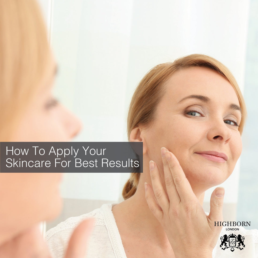 How To Apply Your Skincare For The Ultimate Results - HighBorn London