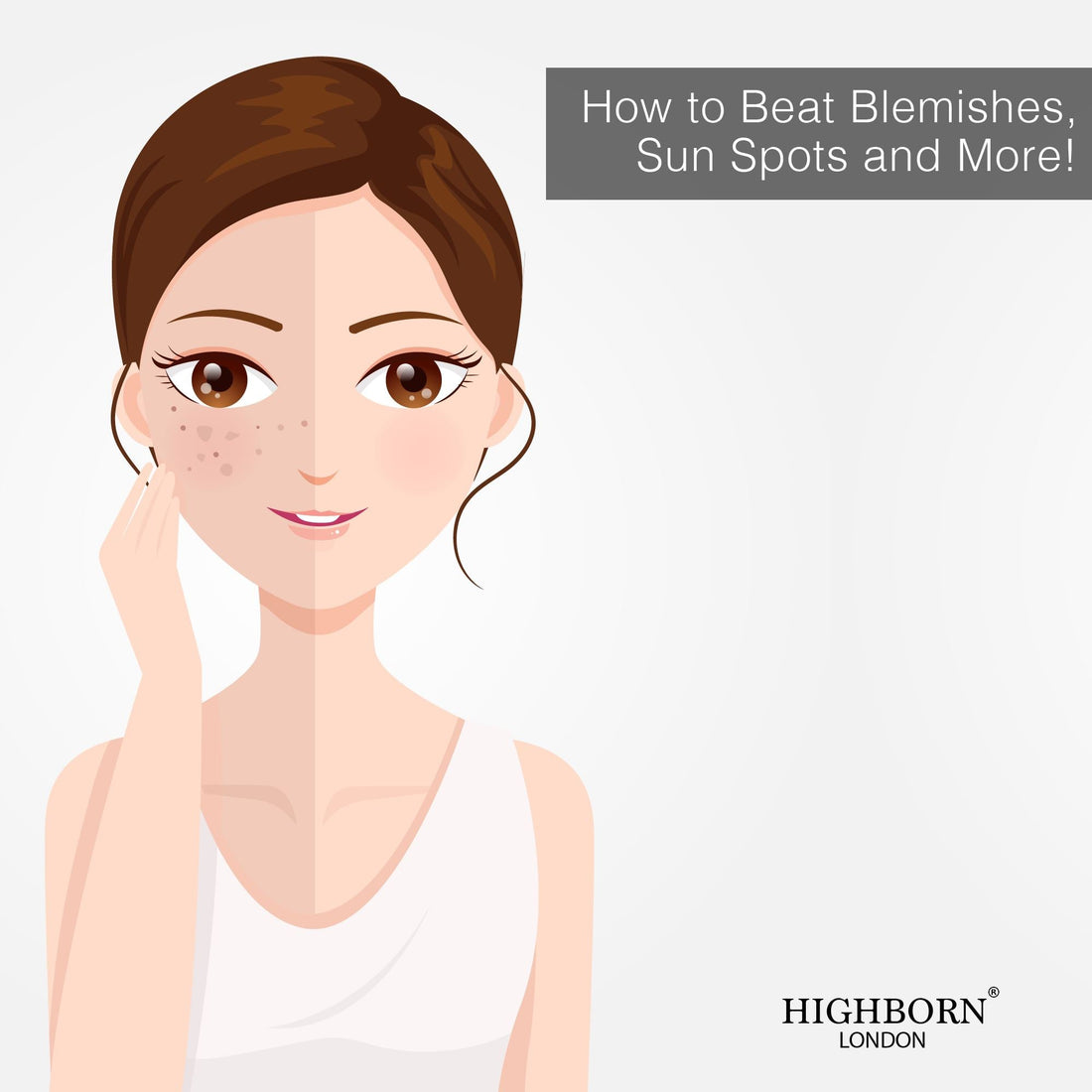 How to Beat Blemishes, Sun Spots and More! - HighBorn London