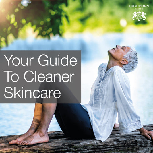 How To Clean Up Your Skincare Routine - HighBorn London