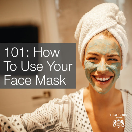 Masking 101: How To Get The Absolute Best From Your Face Mask - HighBorn London