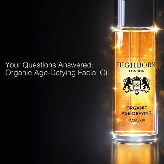 Organic Age-Defying Facial Oil...Your Questions Answered - HighBorn London