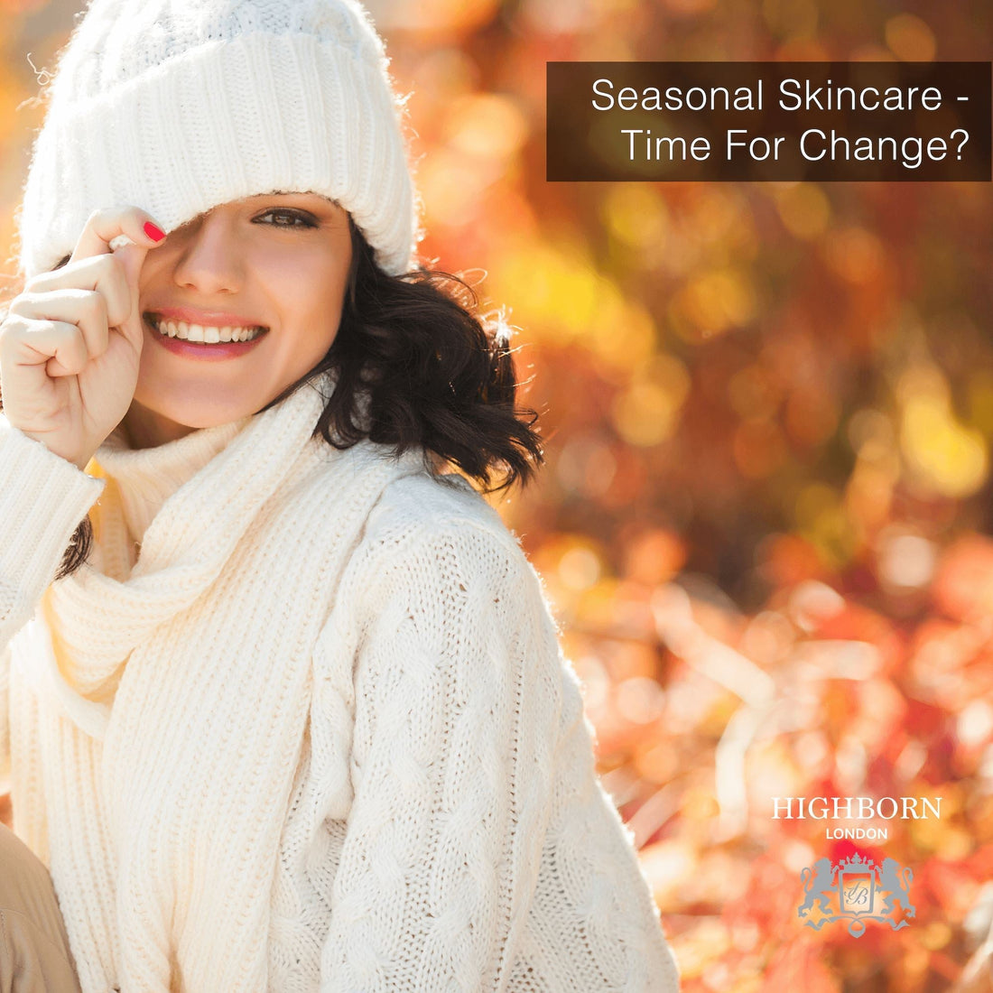 Seasonal Skincare - Time for Change? - HighBorn London