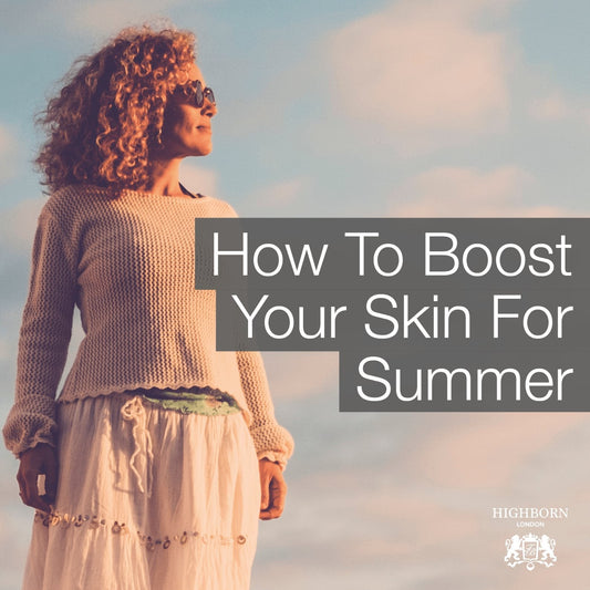 Summer Skincare Tips You Need To Know - HighBorn London