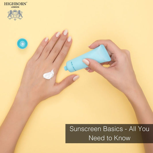 Sunscreen Basics - All You Need to Know - HighBorn London