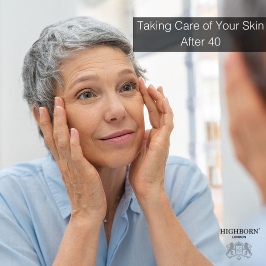 Taking Care of Your Skin After 40 - HighBorn London