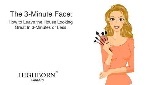 The 3-Minute Face: How to Go Out Looking Great In 3-Minutes or Less! - HighBorn London