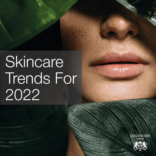 The Skincare Trends You Need To Know For 2022 - HighBorn London