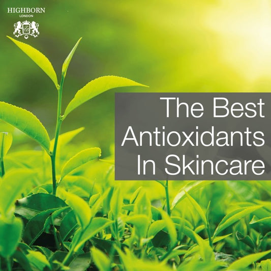 What Are The Benefits Of Antioxidants In Skincare? - HighBorn London