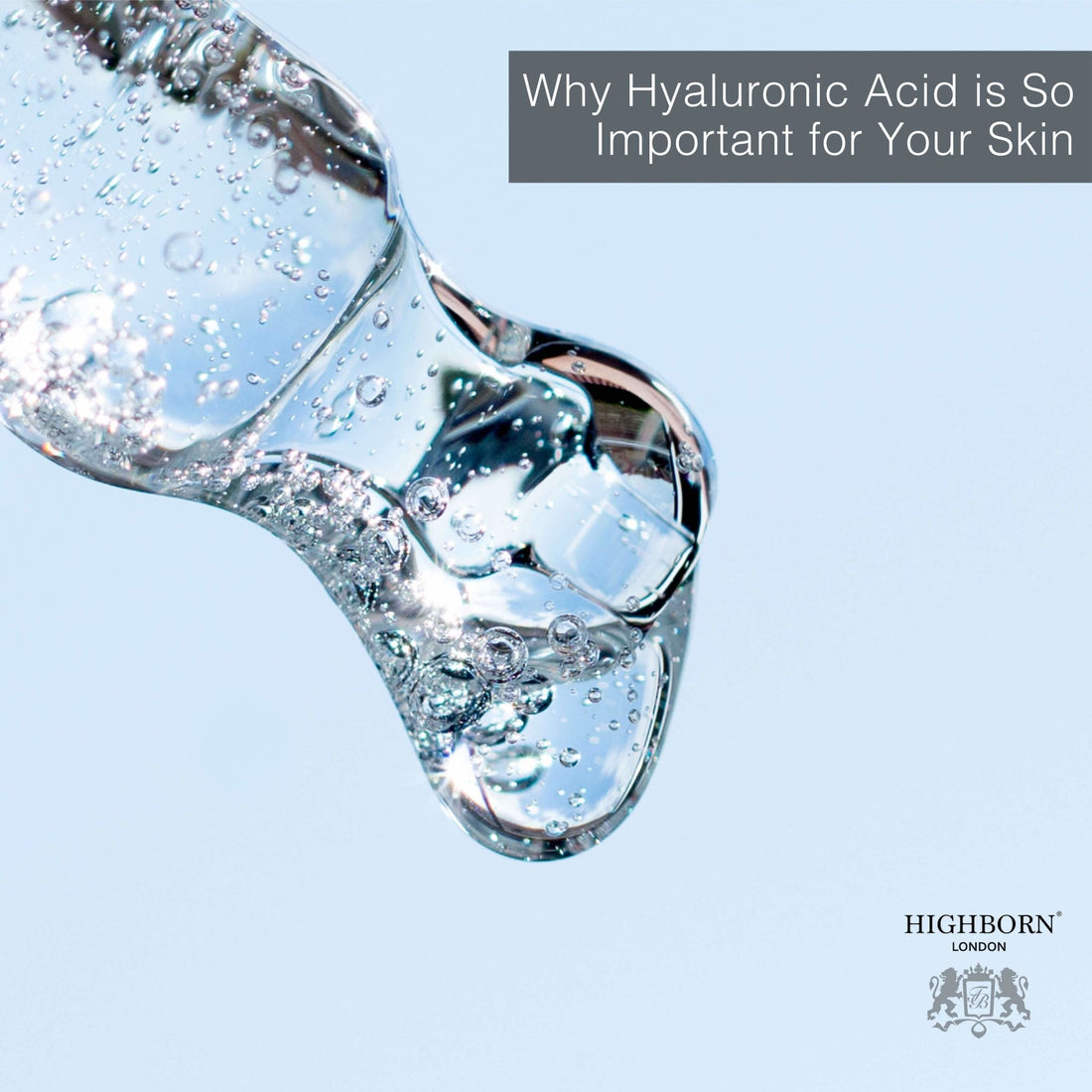 Why Hyaluronic Acid is So Important for Your Skin - HighBorn London