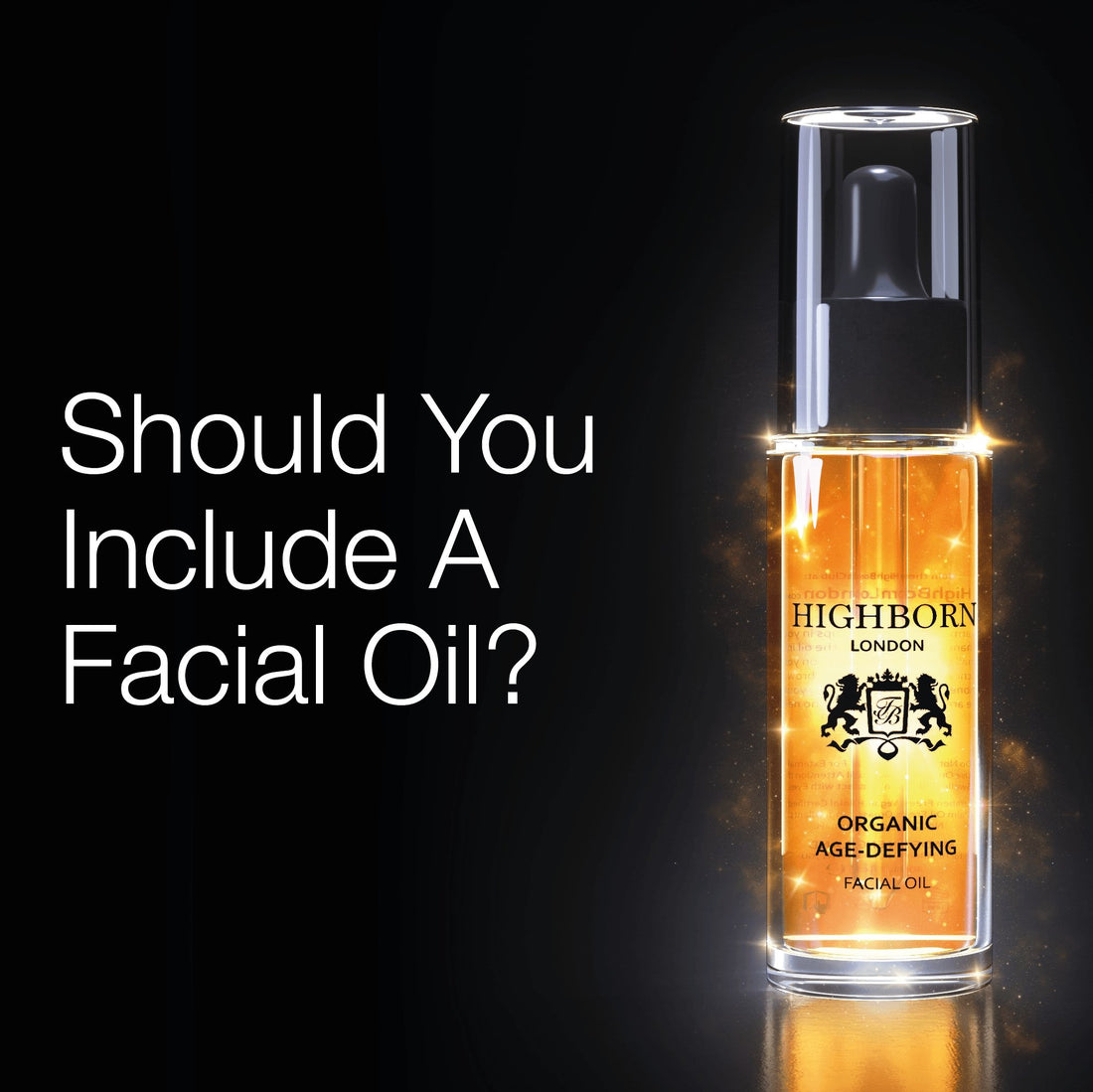 Why Should You Use A Facial Oil? - HighBorn London