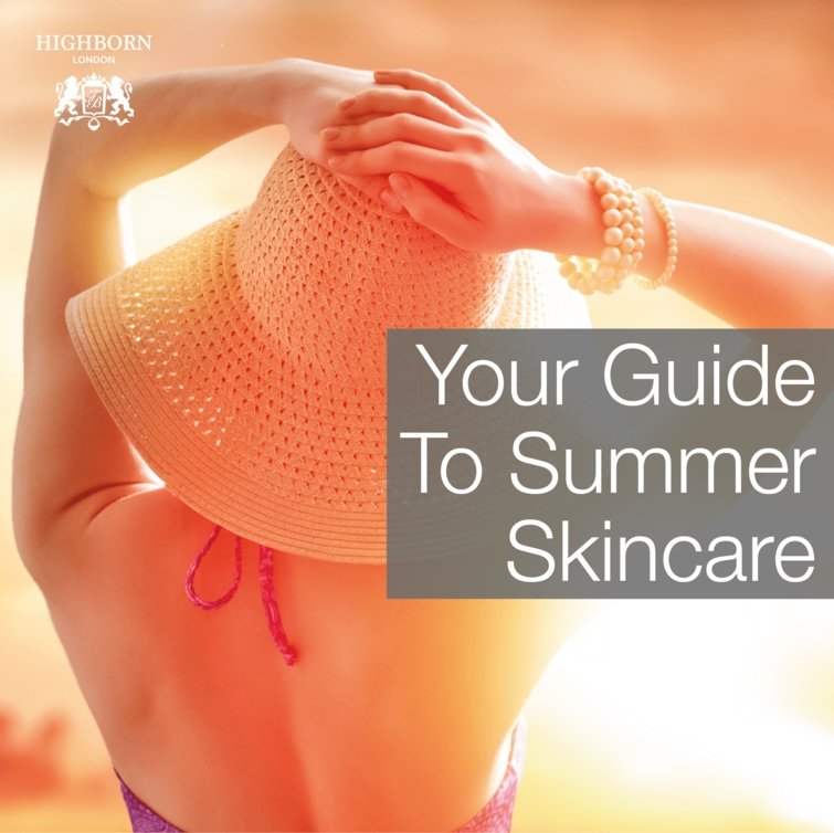 Your Ultimate Summer Skincare Guide Starts Here - HighBorn London